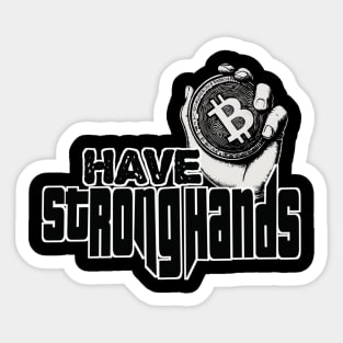 Have Strong Hands Sticker